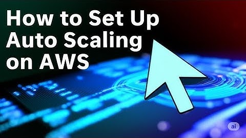 How to Set Up Auto Scaling on AWS