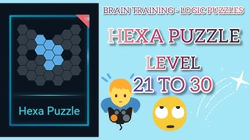 HEXA PUZZLE LEVEL 21 TO 30 | BRAIN TRAINING - LOGIC PUZZLES | #braintraining #brainpuzzle #youtube