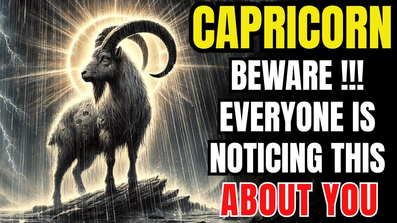 ♑🛑CAPRICORN – BEWARE !!! EVERYONE IS NOTICING THIS ABOUT YOU