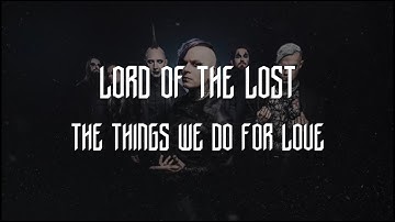 Lord Of The Lost - The Things We Do For Love (Fanmade Lyrics Video)