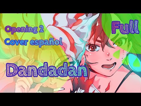 Dandadan | Opening 2 | full | Cover Español