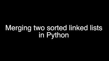 Merging Sorted Linked Lists | Python