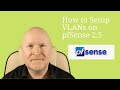 How to Setup VLANs on pfSense 2.5