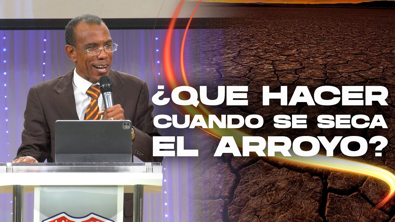 ¿QUE HACER CUANDO SE SECA EL ARROYO? - PASTOR ERNESTO CUEVAS @pastorernestocuevasoficial