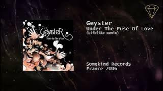 Geyster - Under The Fuse Of Love (Lifelike Remix)