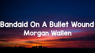 Morgan Wallen Bandaid On a Bullet Hole (lyric video)