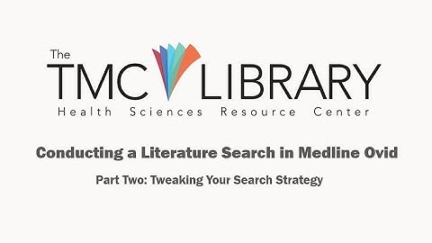 Medline Ovid Literature Searching - Part 2