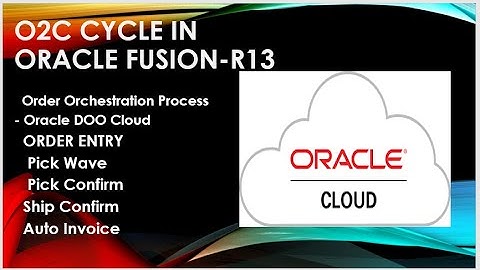 O2C Cycle in Oracle Fusion 2019|Oracle Fusion R13 Order Management|DOO|AR
