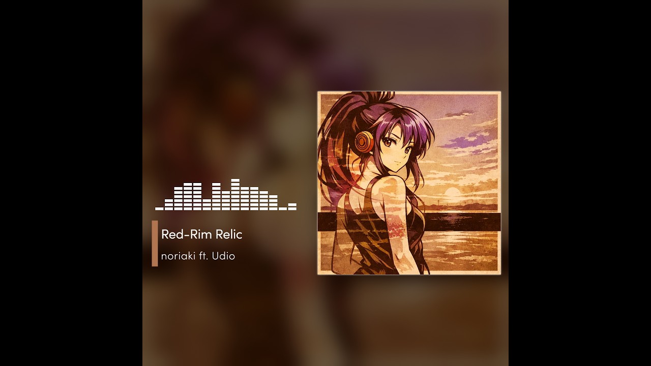 noriaki ft. Udio - Red-Rim Relic