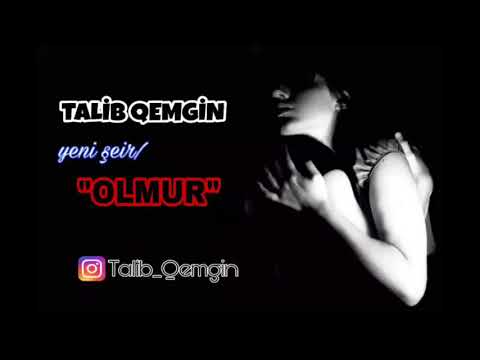 Talib Qemgin - Olmur 2018 yep yeni