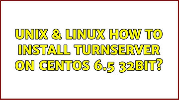 Unix & Linux: How to install turnserver on centos 6.5 32bit?