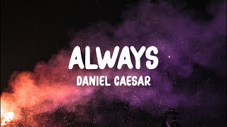 Daniel Caesar - Always (Lyrics) Resimi