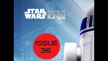 Star Wars Build Your Own R2D2 - Issue 36