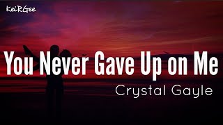 You Never Gave Up on Me | by Crystal Gayle | KeiRGee Lyrics Video chords