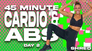 45 Minute Low Impact HIIT Cardio and Abs Workout | SHRED - DAY 2