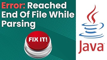 Reached End Of File While Parsing Error (Java Tutorial)