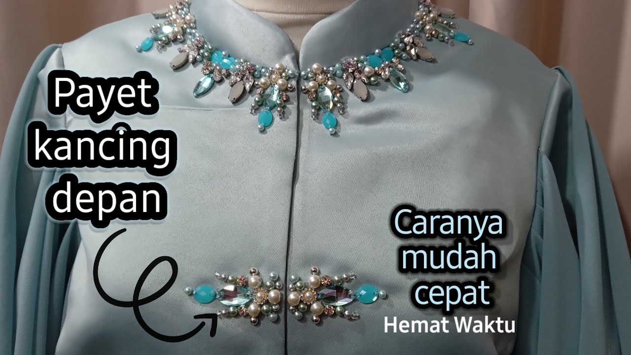 Cara mudah dan cepat pasang payet bagian kancing depan Kebaya Modifikasi