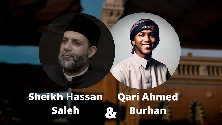Sheikh Hassan Saleh and Qari Ahmed Burhan Mohamed ...