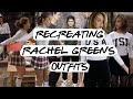 I recreated Rachel Green's outfits