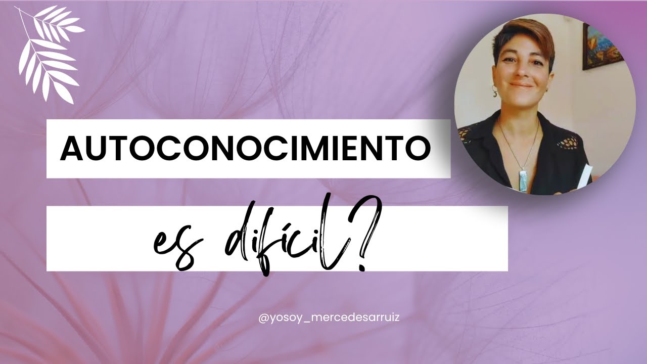 ¿El AUTOCONOCIMIENTO es difícil? | Descubre tu Potencial Interior - YouTube