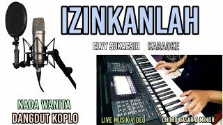 IZINKANLAH ELVY SUKAESIH KARAOKE DANGDUT KOPLO