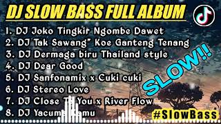 DJ SLOW BASS FULL ALBUM l DJ JOKO TINGKIR NGOMBE DAWET I REMIX SLOW BASS TERBARU 2022