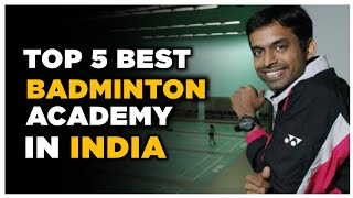 Top 5 Best Badminton Academy in india 2020 || Best Badminton Academies of all time ||