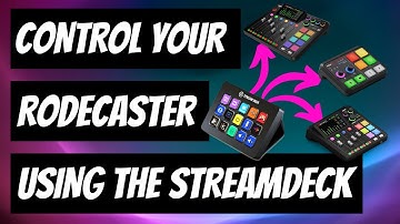 Control your Rodecaster with your Streamdeck! GAME CHANGER