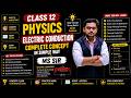 Class 12 Physics Electric Conduction Complete Concept | Current Electricity Chapter | By MS Sir
