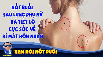 Nốt ruồi sau lưng phụ nữ và tiết lộ về bí mật hôn nhân | Xem bói nốt ruồi