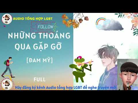 Video Những Thoáng Qua Gặp Gỡ / Full / Audio Đam Mỹ | Đam mỹ... - youtube