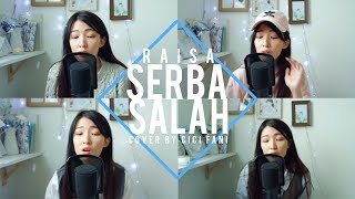 SERBA SALAH RAISA COVER BY CICI FANI