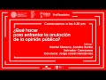 ¿Qué hacer para enfrentar la anulación de la opinión pública?