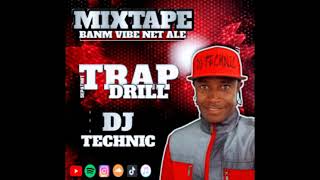DJ TECHNIC - MIXTAPE BANM VIBE NET ALE Trap Drill ❌ Bourik the latalay ❌ Wendy ❌ Jamal joker