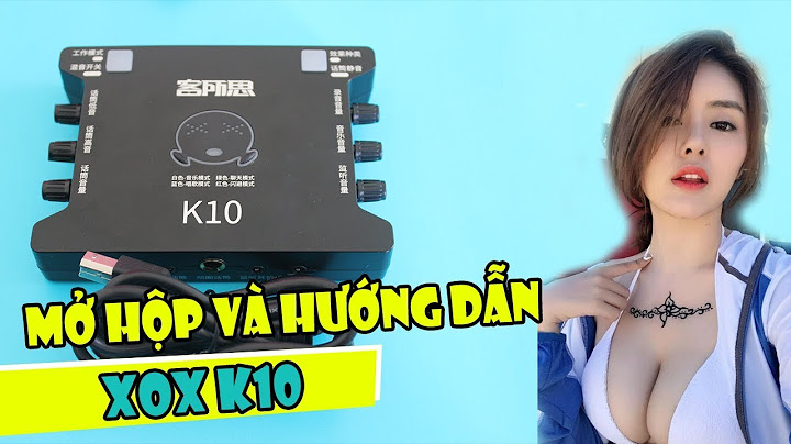 Hướng dẫn chi tiết driver xox k10