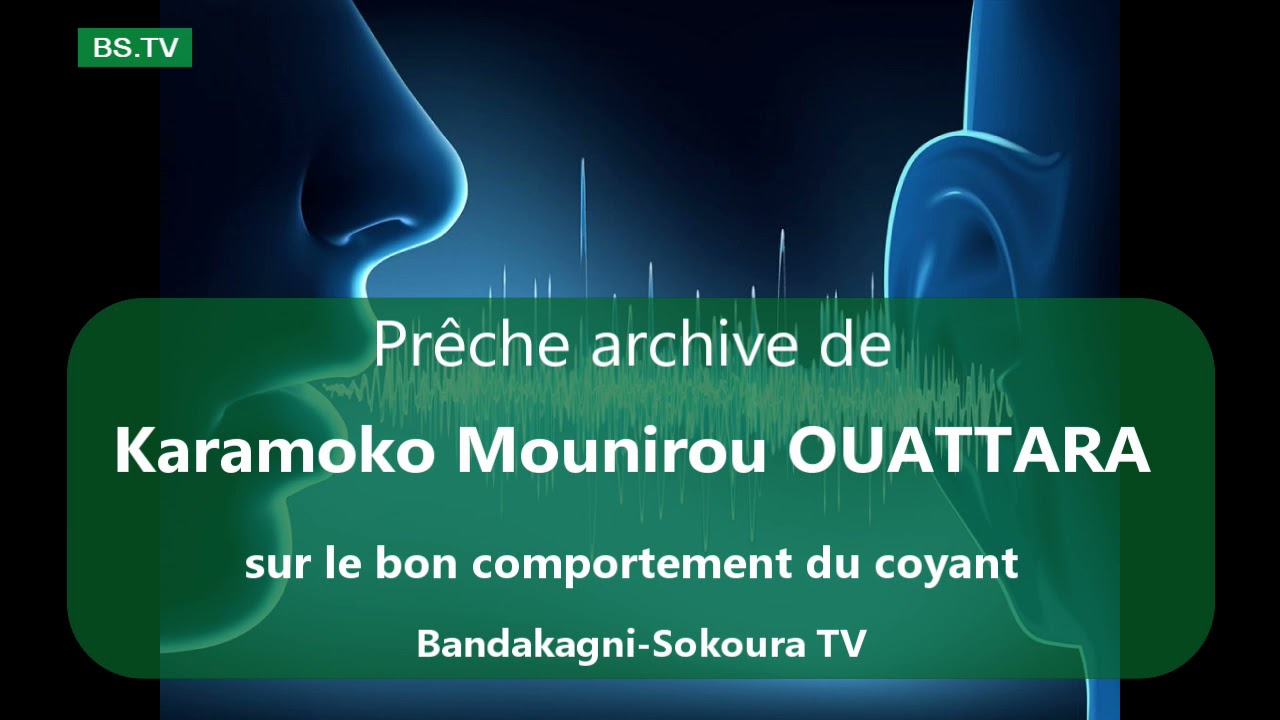 Prêche de  Karamoko Mounirou Ouattara sur le bon comportement