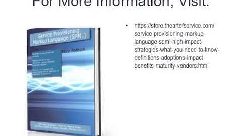 Service Provisioning Markup Language  SPML   High impact Strategies   What You Need to Know  Definit