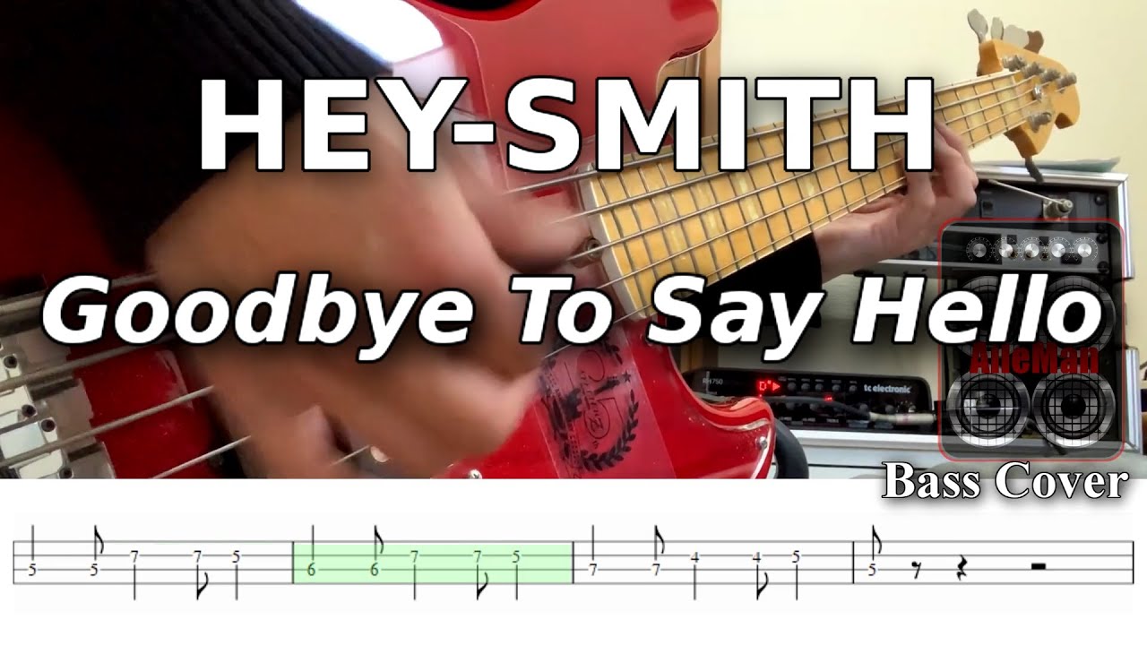 再アップ】【TAB譜付ベース】HEY-SMITH/ヘイスミ Goodbye To Say Hello