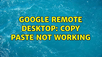 Google Remote Desktop: copy paste not working (2 Solutions!!)