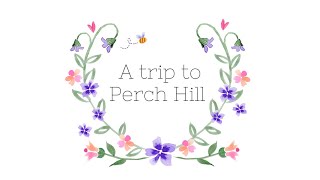 A trip to Perch Hill