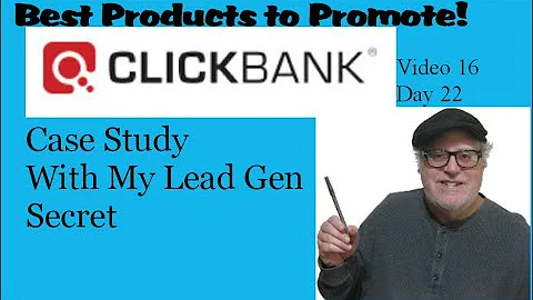 Best Clickbank Products to Promote day 22 Case Study Results Using My Lead Gen Secret