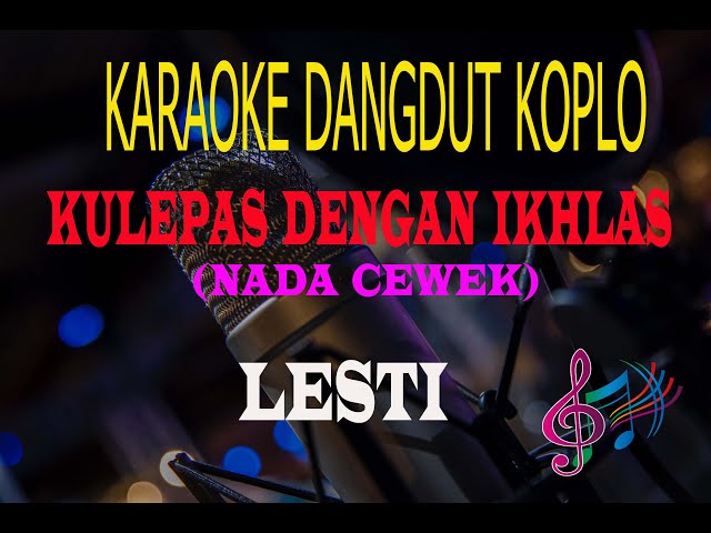 Karaoke Kulepas Dengan Ikhlas Nada Cewek - Lesti (Karaoke Dangdut Tanpa Vocal) class=