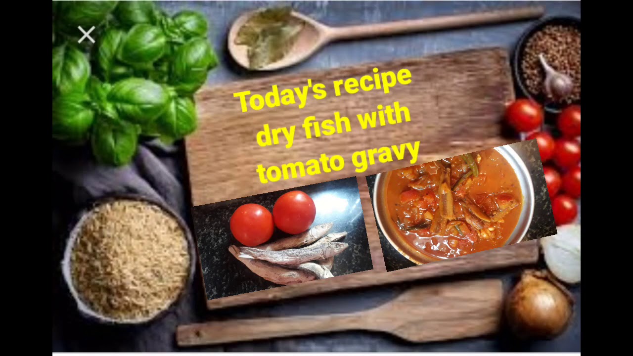 Try  Dry fish/sardine dry with tomato gravy...