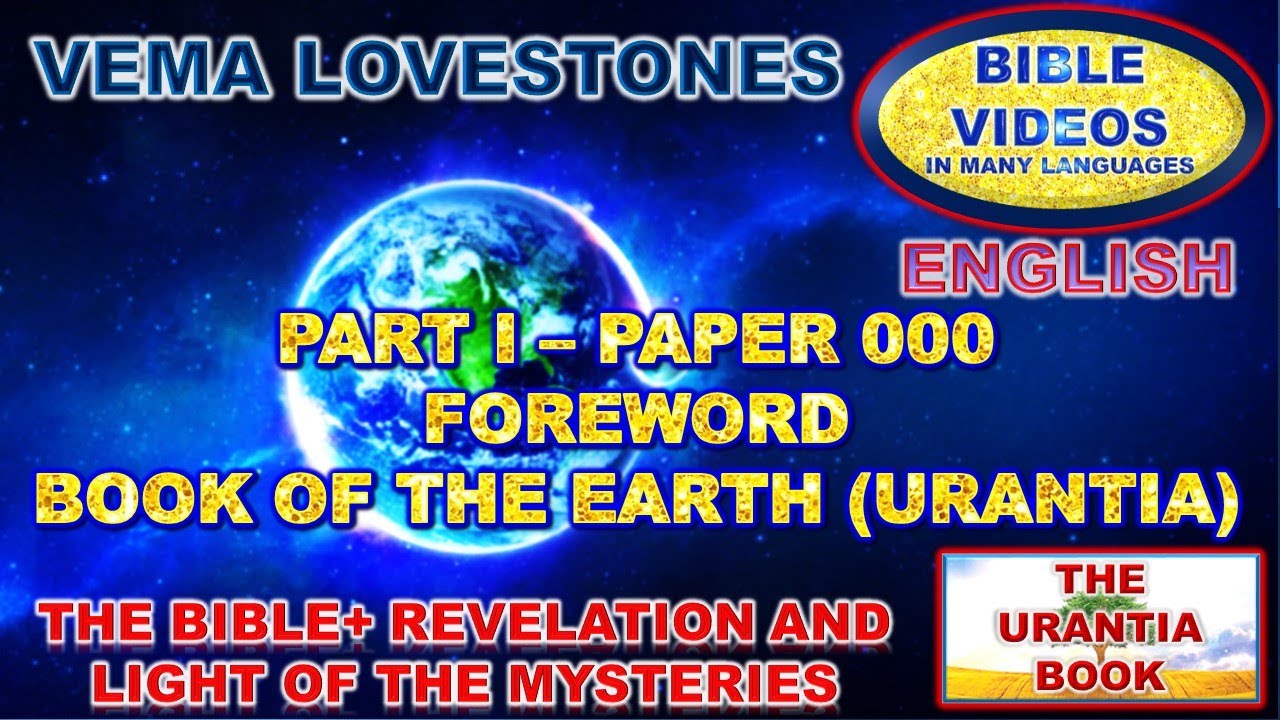 BOOK OF THE EARTH (URANTIA)- THE BIBLE+ PART I-PAPER000- FOREWORD - YouTube
