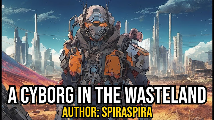 A cyborg in the Wasteland Ch 1-99 (Fallout X Eclipse Phase) Webnovel Audiobook