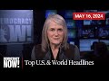 Top U.S. & World Headlines — May 16, 2024