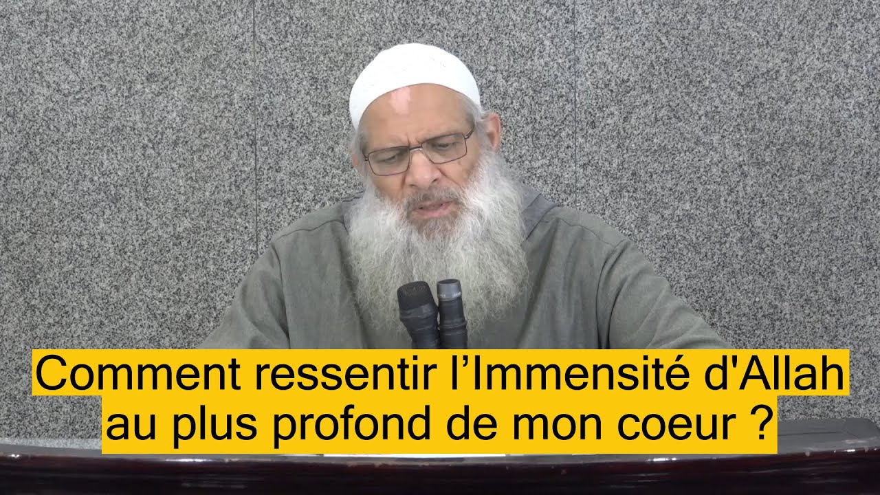 Comment ressentir l’Immensité d'Allah au plus profond de mon coeur ? | Cheikh Raslan