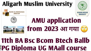 AMU application from 2023 आ gaya amu admission form 2023 11th BA Bsc Bcom Btech Ballb PG Diploma UG