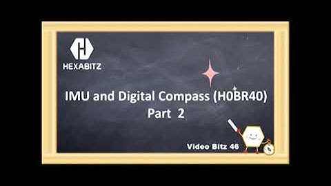 VB46: IMU and Digital Compass (H0BR4x) - Part 2 Voice-over