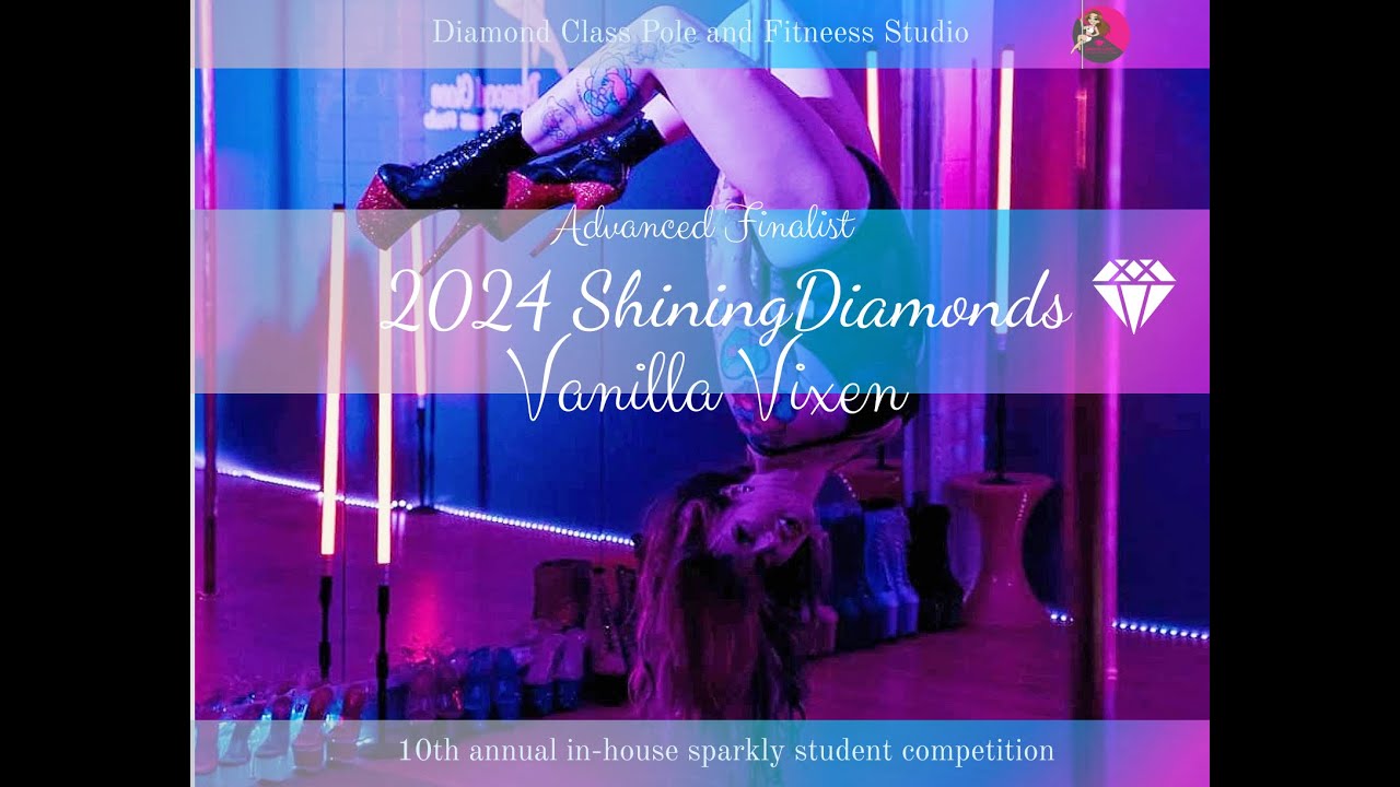 2024 💎 Vanilla Vixen - Advanced 💎 Shining Diamonds pole dance comp
